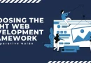 Choosing the Right Web Development Framework_ A Comparative Guide